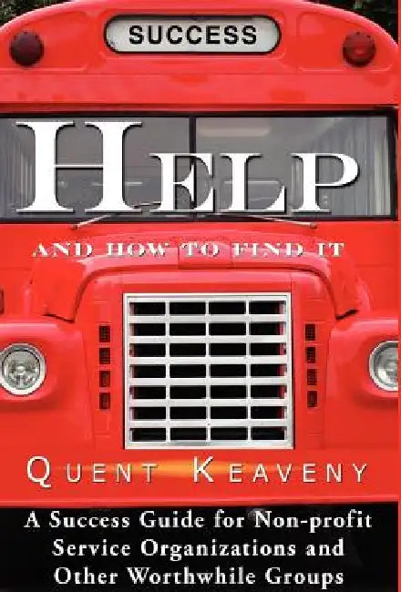 Help: And How To Find It by Quent Keaveny, 1stworld Library, 1st World Publishing