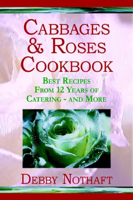 Cabbages and Roses by Debby Nothaft, 1stworld Library