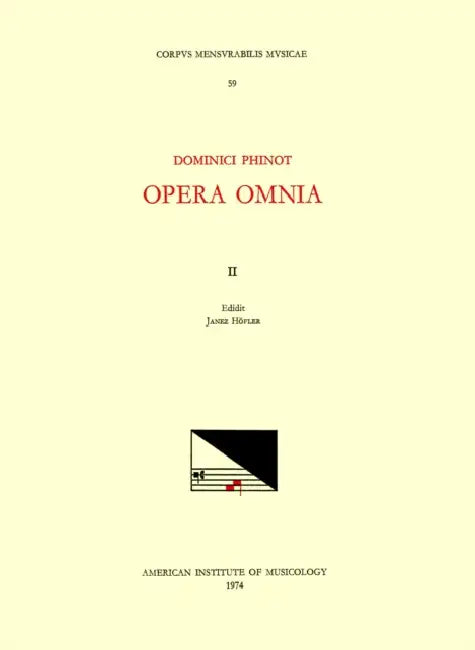 CMM 59 Dominique Phinot (16th C.), Opera Omnia, Edited by Janez Höfler and Roger Jacob. Vol. II [Motets]: Volume 59 by Janez Höfler, Dominique Phinot