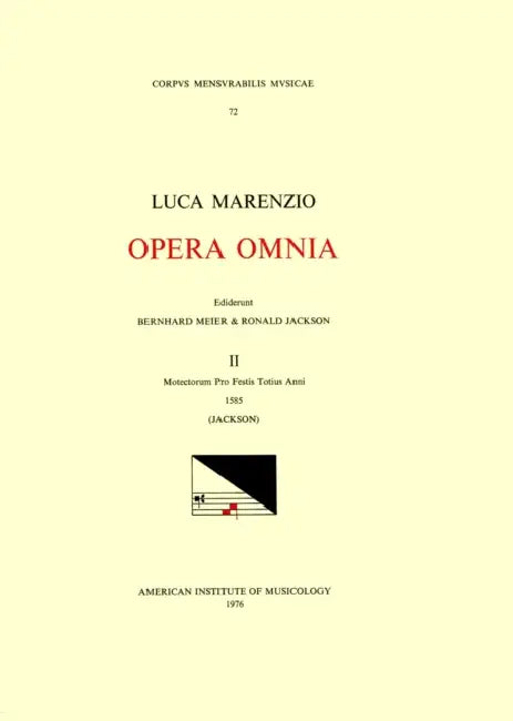 CMM 72 Luca Marenzio (1553-1599), Opera Omnia, Edited by Bernhard Meier and Roland Jackson. Vol. II Motectorum Pro Festis Totius Anni, 1585: Volume 72 by Roland Jackson, Luca Marenzio