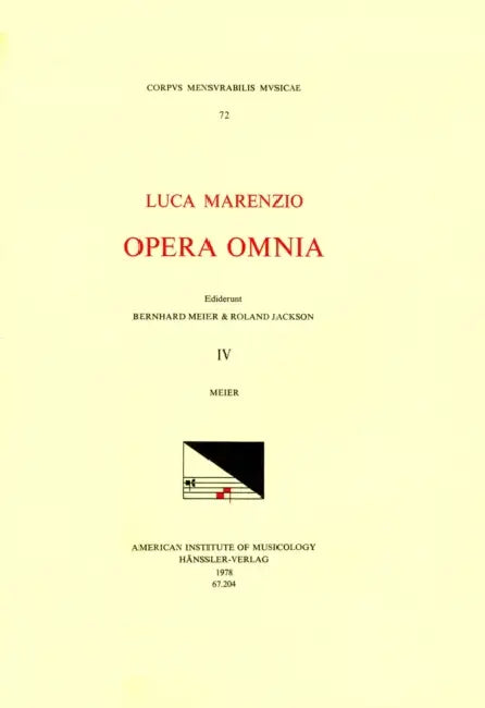 CMM 72 Luca Marenzio (1553-1599), Opera Omnia, Edited by Bernhard Meier and Roland Jackson. Vol. IV the First and Second Books of Madrigals (1581, 158 by Bernhard Meier, Luca Marenzio