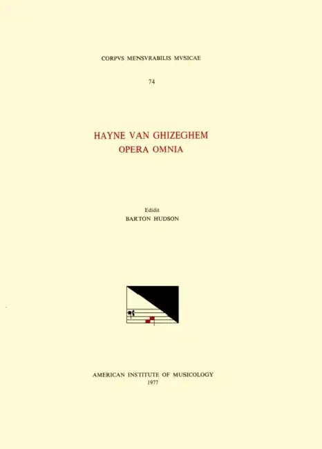 CMM 74 Hayne Van Ghizeghem (15th C.), Opera Omnia, Edited by Barton Hudson: Volume 74 by Barton Hudson, Hayne Van Ghizeghem