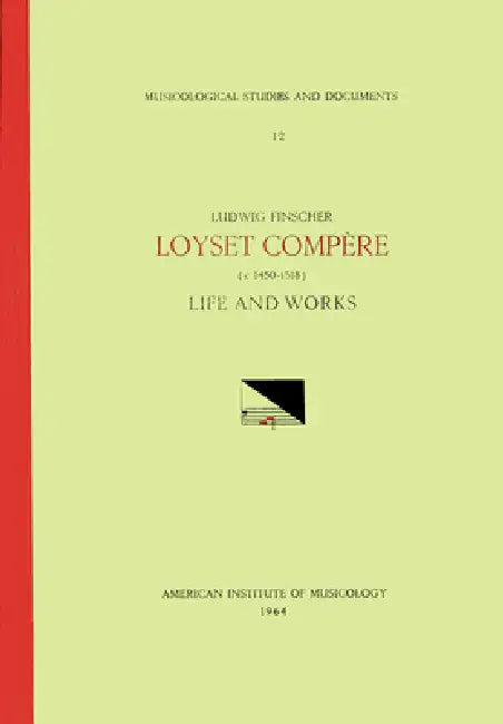 Msd 12 Ludwig Finscher, Loyset Compère (Ca. 1450-1518), Life and Works: Volume 12 by Ludwig Finscher, Loyset Compère