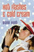 Hot Flashes and Cold Cream by DiAnn Hunt