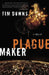 Plague Maker by Tim Downs
