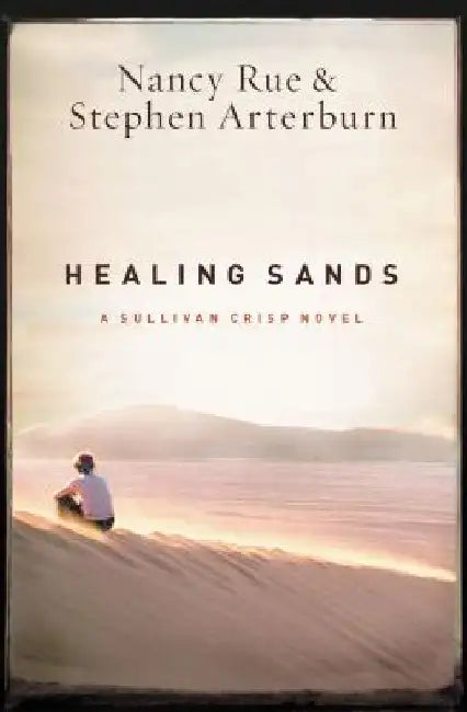 Healing Sands by Nancy N. Rue