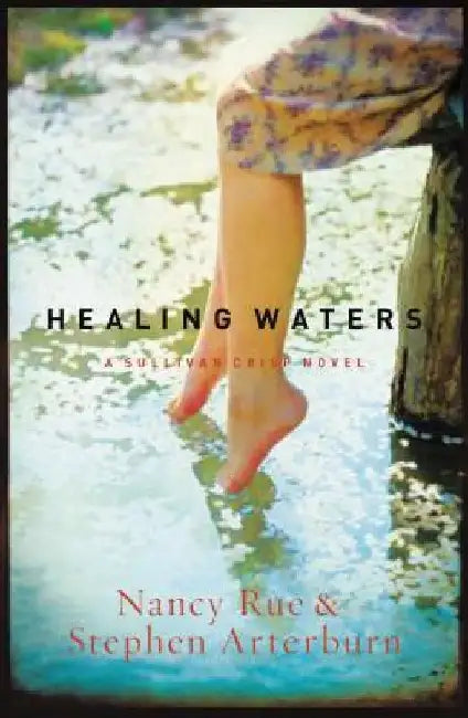 Healing Waters by Nancy N. Rue