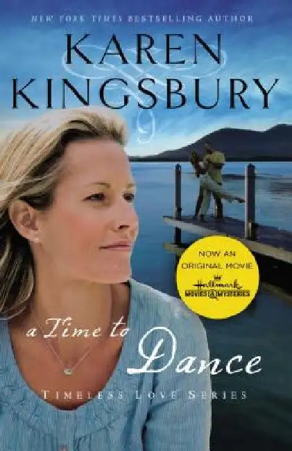A Time to Dance by Karen Kingsbury
