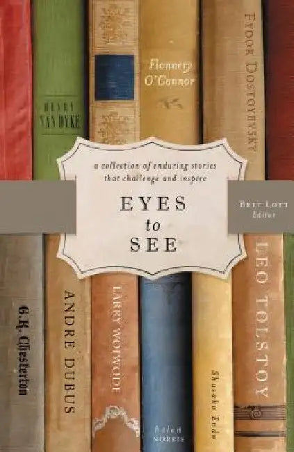 Eyes to See by Bret Lott