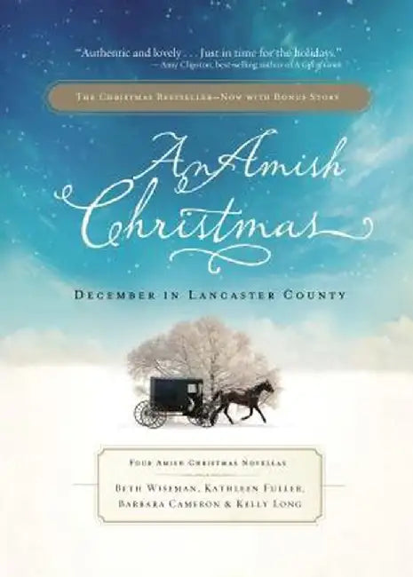 An Amish Christmas: December in Lancaster County: Four Amish Christmas Novellas by Beth Wiseman