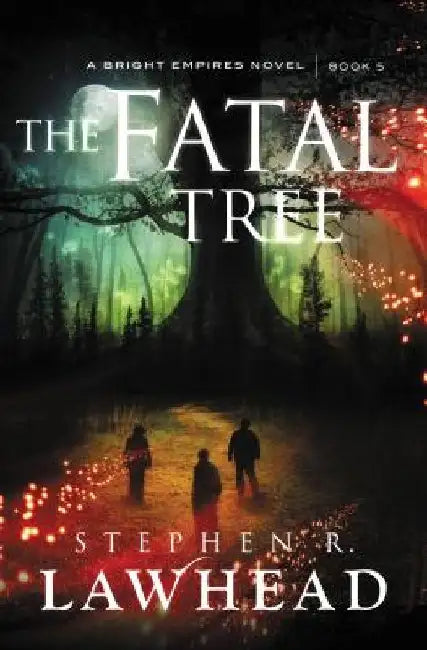 The Fatal Tree by Stephen Lawhead