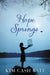 Hope Springs by Kim Cash Tate