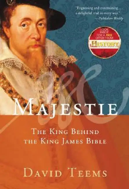 Majestie: The King Behind the King James Bible by David Teems