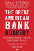 The Great American Bank Robbery: The Unauthorized Report about What Really Caused the Great Recession by Paul Sperry