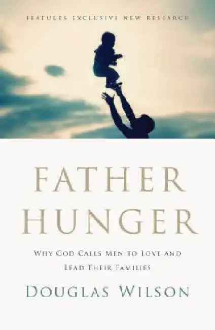 Father Hunger by Douglas Wilson