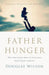 Father Hunger by Douglas Wilson