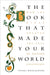 The Book That Made Your World: How the Bible Created the Soul of Western Civilization by Vishal Mangalwadi