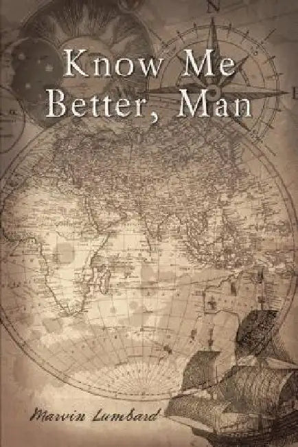 Know Me Better, Man by Marvin Lumbard