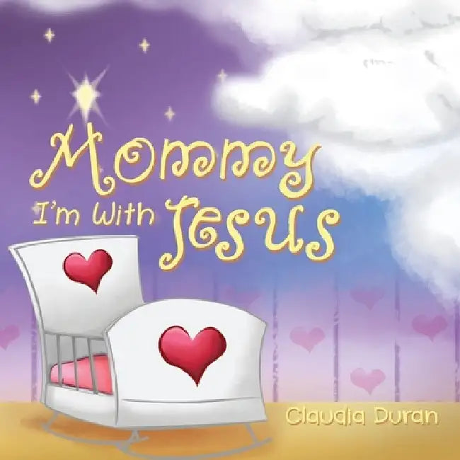Mommy, I'm with Jesus by Claudia Duran