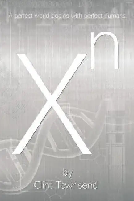 Xn: X to the Nth by Clint Townsend
