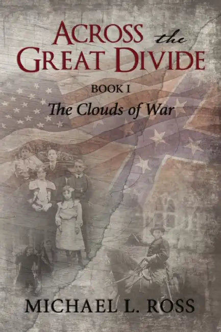 Across the Great Divide: Book 1 The Clouds of War by Michael Ross