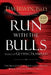 Run with the Bulls Withot by Tim Irwin