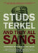 And They All Sang by Studs Terkel