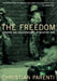 The Freedom: Shadows and Hallucinations in Occupied Iraq by Christian Parenti, Teru Kuwayama