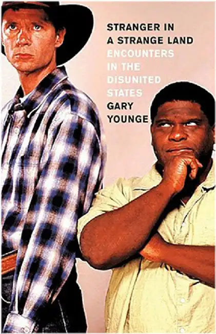 Stranger In A Strange Land: Encounters in the Disunited States by Gary Younge