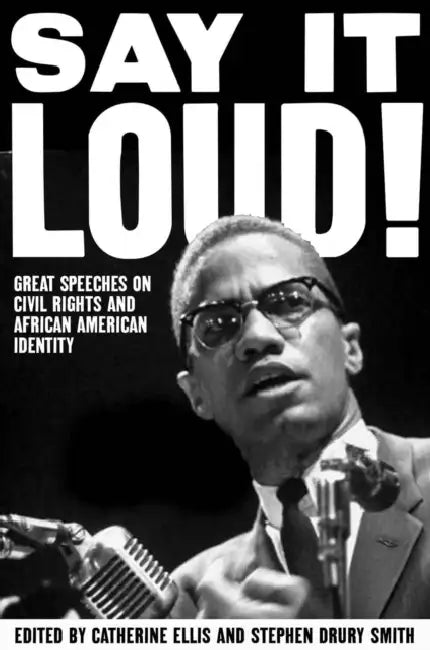 Say It Loud: Great Speeches on Civil Rights and African American Identity [With CD (Audio)] by Catherine Ellis, Stephen Drury Smith