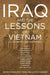 Iraq and the Lessons of Vietnam: Or, How Not to Learn from the Past by Lloyd C. Gardner, Marilyn B. Young
