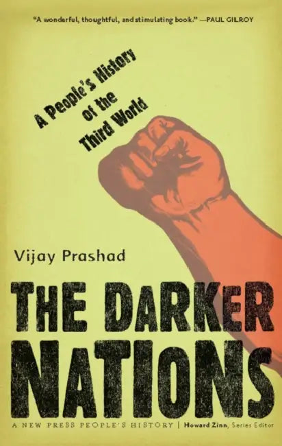 The Darker Nations: A People's History of the Third World by Vijay Prashad
