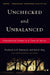 Unchecked and Unbalanced: Presidential Power in a Time of Terror by Frederick A. O. Schwarz Jr, Aziz Z. Huq
