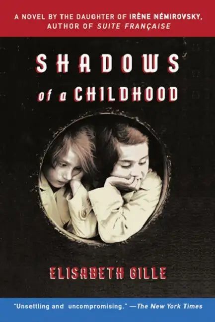 Shadows of a Childhood: A Novel of War and Friendship by Elisabeth Gille, Linda Coverdale