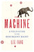 The Machine: A Field Guide to the Resurgent Right by Lee Fang
