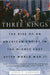 Three Kings: The Rise of an American Empire in the Middle East After World War II by Lloyd C. Gardner