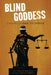 The Blind Goddess: A Reader on Race and Justice by Alexander Papachristou