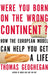 Were You Born on the Wrong Continent?: How the European Model Can Help You Get a Life by Thomas Geoghegan