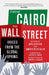 From Cairo to Wall Street: Voices from the Global Spring by Anya Schiffrin, Eamon Kircher-Allen, Joseph E. Stiglitz