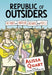 Republic of Outsiders: The Power of Amateurs, Dreamers, and Rebels by Alissa Quart