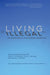 Living Illegal: The Human Face of Unauthorized Immigration by Marie Friedmann Marquardt, Timothy J. Steigenga, Philip J. Williams
