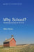 Why School?: Reclaiming Education for All of Us by Mike Rose