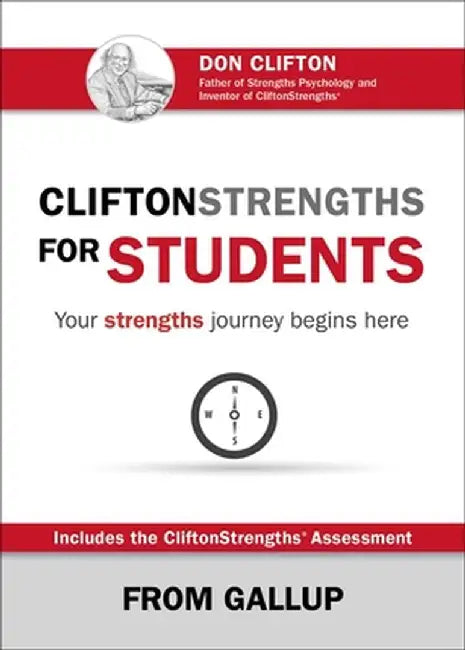 Cliftonstrengths for Students: Your Strengths Journey Begins Here by Gallup