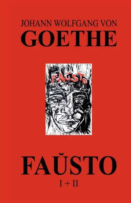 Faŭsto I + II (La kompleta dramo de Goethe en Esperanto) by Johann Wolfgang Von Goethe, Karl Schulze