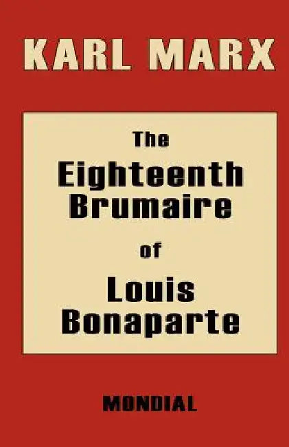 The Eighteenth Brumaire of Louis Bonaparte by Karl Marx, D. D. L.