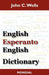 English-Esperanto-English Dictionary (2010 Edition) by John Christopher Wells, J. C. Wells