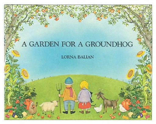 A Garden for a Groundhog by Lorna Balian, Lorna Balian