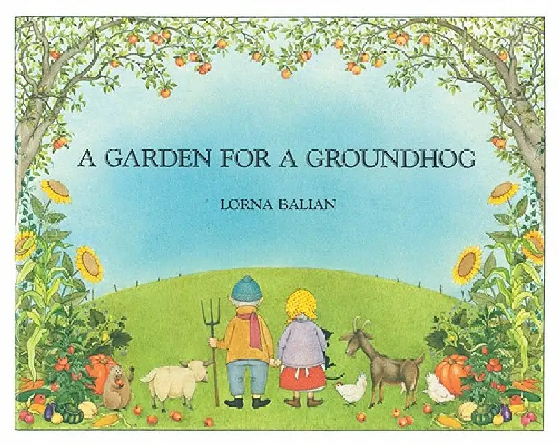A Garden for a Groundhog by Lorna Balian, Lorna Balian
