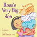 Rosa's Very Big Job by Ellen Mayer