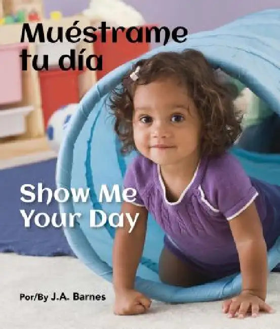 Muestrame Tu Dia / Show Me Your Day by J. A. Barnes